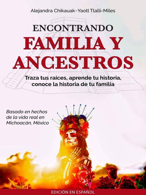 Title details for Encontrando Familia y Ancestros by Alejandra Tlalli-Miles - Available